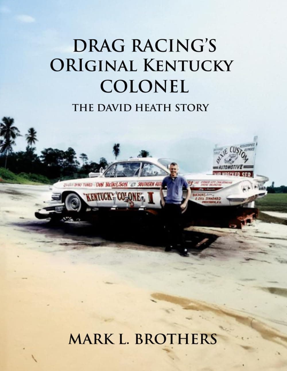 Drag Racing's original kentucky colonel