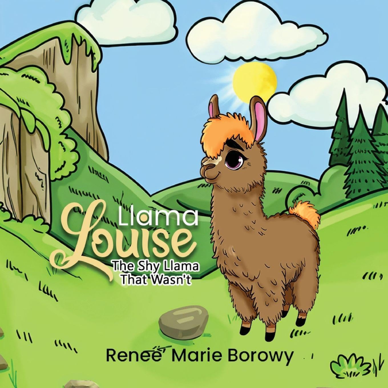 Llama Louise: The Shy Llama That Wasn't by Reneé Marie Borowy