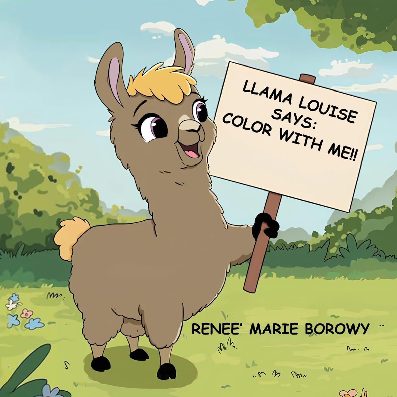 Llama Louise Says: Color With Me!! by Renee' Marie Borowy
