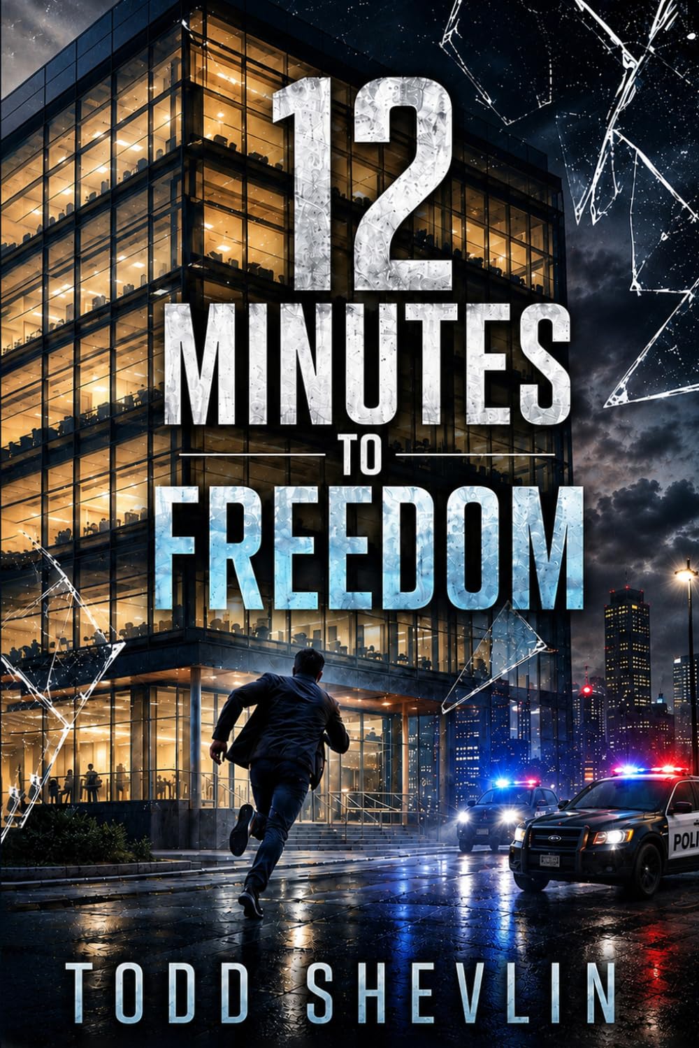 12 Minutes to Freedom by Todd Shevlin